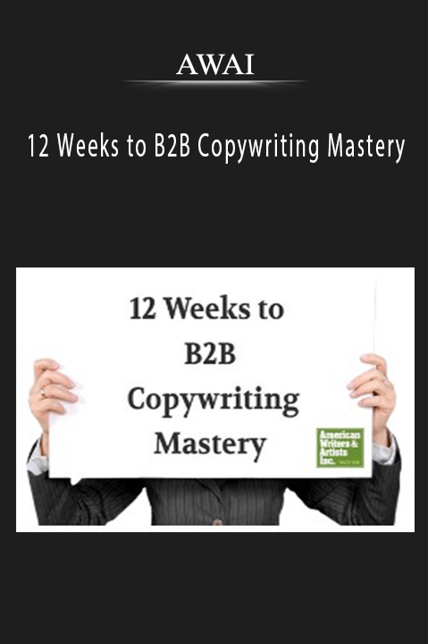 AWAI teaches B2B copywriting strategies in the 12 Weeks to B2B Copywriting Mastery course.