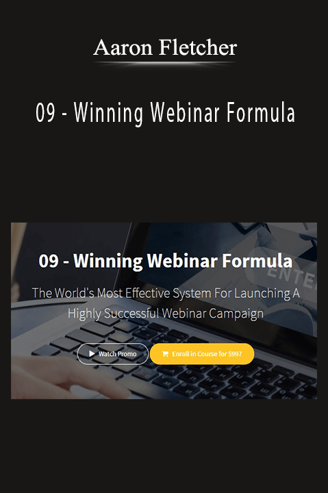 Aaron Fletcher’s Winning Webinar Formula teaches how to create high-converting webinars for business growth.