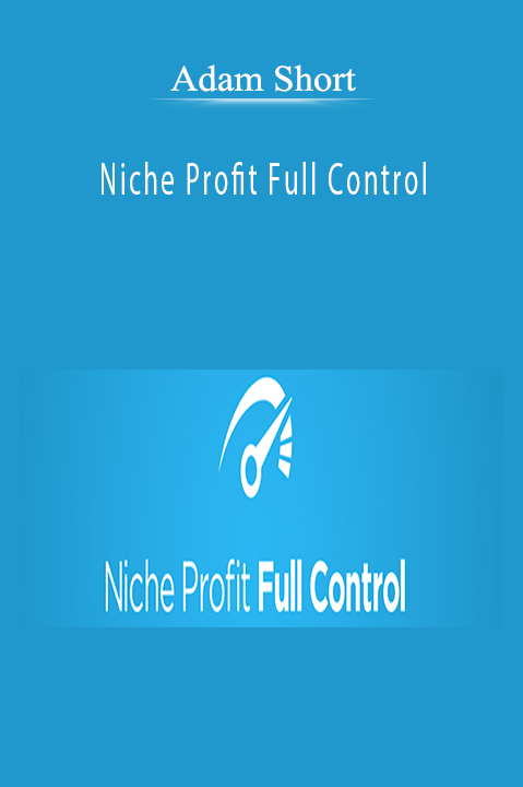 Adam Short’s Niche Profit Full Control teaches entrepreneurs how to dominate niche markets and achieve sustainable growth.
