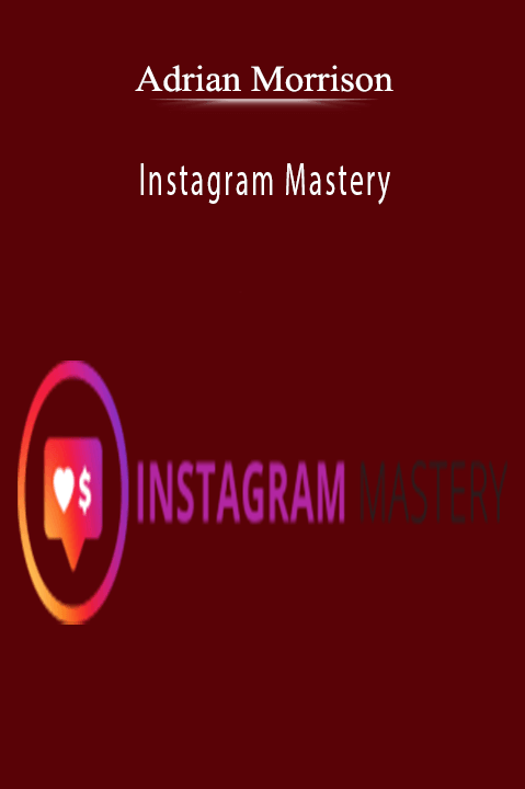 Adrian Morrison’s Instagram Mastery course teaches how to grow Instagram followers and drive sales.