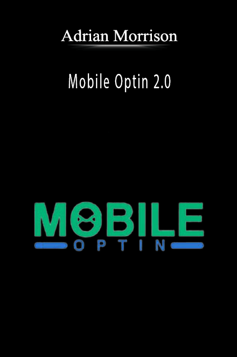 Adrian Morrison’s Mobile Optin 2.0 teaches mobile marketing strategies to boost conversions.