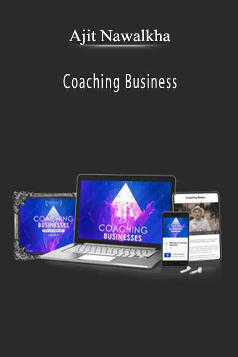 Ajit Nawalkha teaches how to grow and scale a coaching practice in Coaching Business.