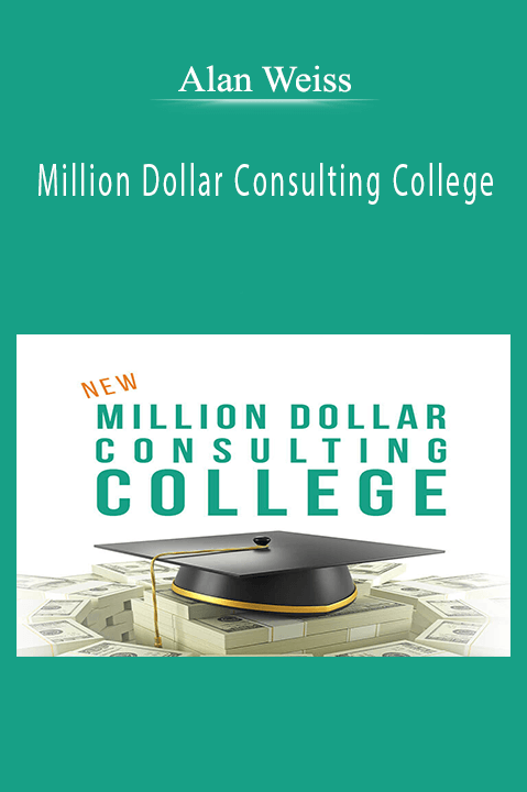 Alan Weiss’s Million Dollar Consulting College teaches proven strategies for growing a consulting business.