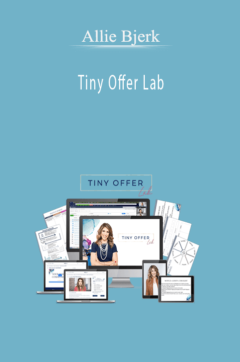 Allie Bjerk’s Tiny Offer Lab teaches entrepreneurs how to create small offers that convert into sales.