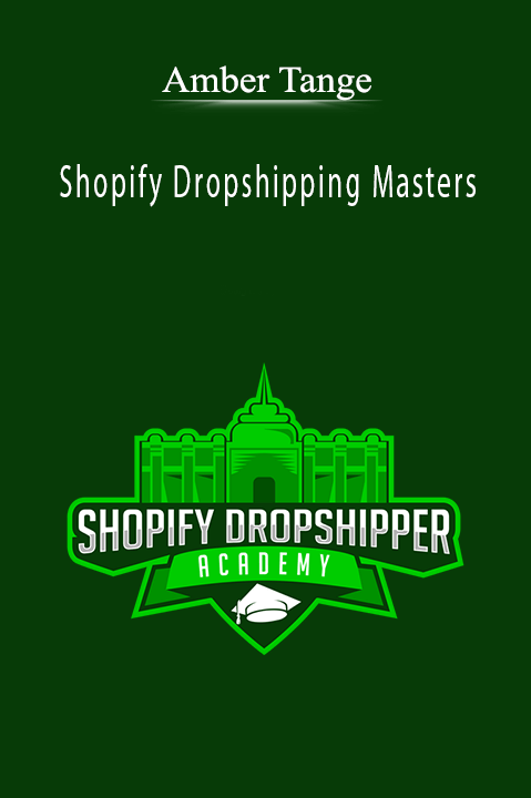 Amber Tange’s Shopify Dropshipping Masters teaches entrepreneurs how to build a profitable dropshipping business.