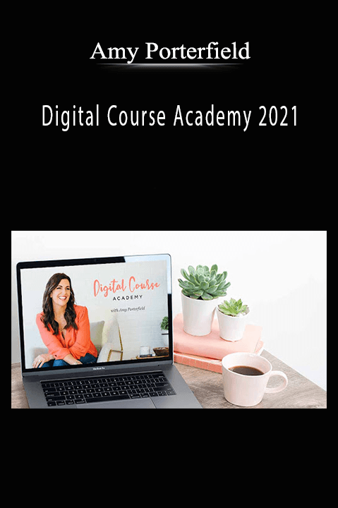Amy Porterfield teaches course creation and digital marketing strategies in her Digital Course Academy 2021.