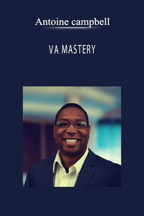 Antoine Campbell’s VA Mastery course teaches how to build and manage high-performing virtual assistant teams.