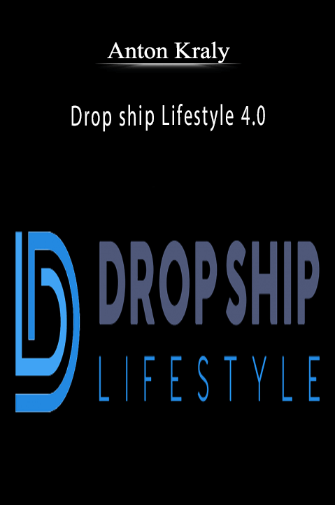 Anton Kraly’s Drop Ship Lifestyle 4.0 offers proven strategies for successful eCommerce businesses.