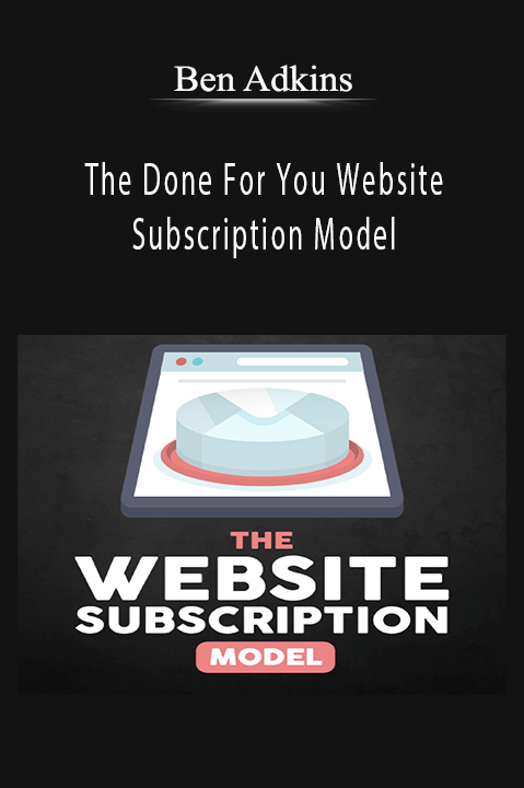 Ben Adkins’ course on building a subscription-based website business with automated systems.