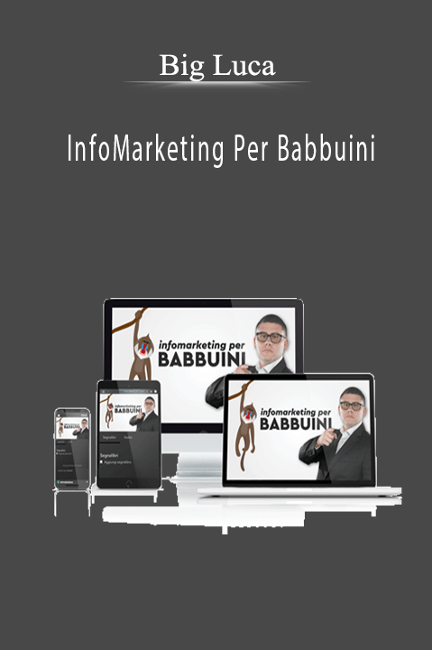 Big Luca’s InfoMarketing Per Babbuini teaches entrepreneurs how to create and sell profitable digital information products.