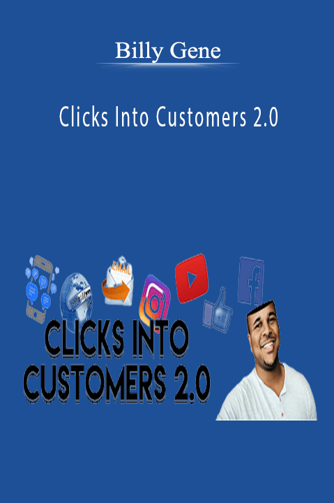 Billy Gene’s 'Clicks Into Customers 2.0' teaches strategies to drive conversions and optimize ad campaigns.
