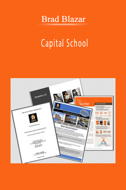 Brad Blazar’s Capital School teaches effective strategies for raising capital and securing funding.