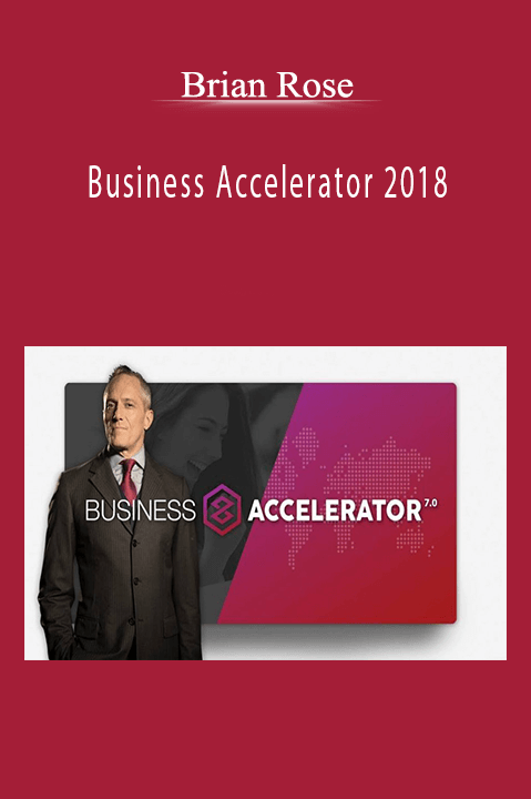 Brian Rose’s Business Accelerator 2018 teaches entrepreneurs how to scale their businesses and optimize operations for growth.