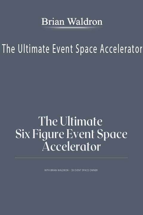 Brian Waldron’s Ultimate Event Space Accelerator teaches how to build and scale a profitable event venue.
