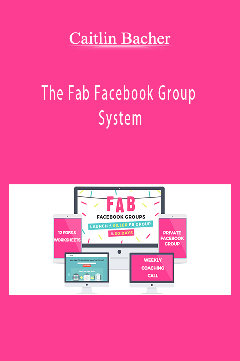 Caitlin Bacher’s Fab Facebook Group System helps entrepreneurs build engaged communities and grow their business.