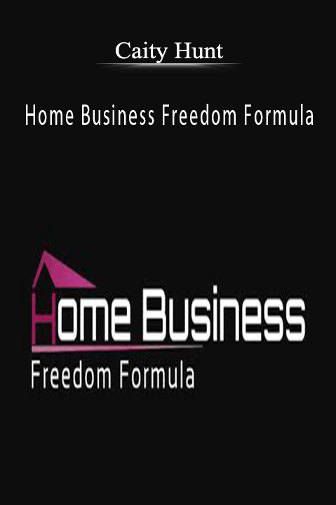 Caity Hunt’s Home Business Freedom Formula teaches strategies for building and scaling a successful home-based business.