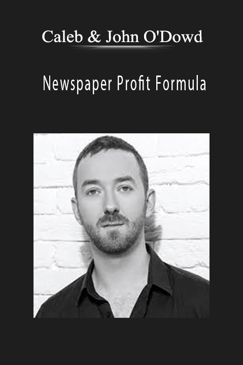 Caleb & John O'Dowd’s Newspaper Profit Formula teaches strategies for maximizing revenue through newspaper advertising.