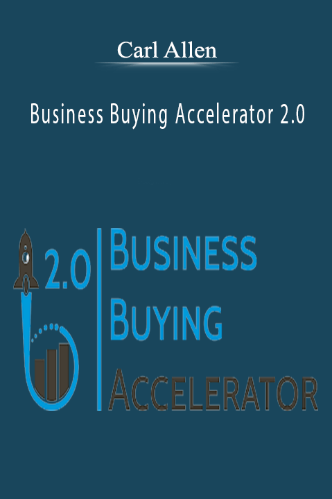 Carl Allen’s Business Buying Accelerator 2.0 course teaches profitable business acquisition strategies.