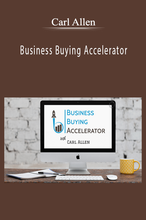 Carl Allen’s Business Buying Accelerator teaches strategies for successful business acquisitions.