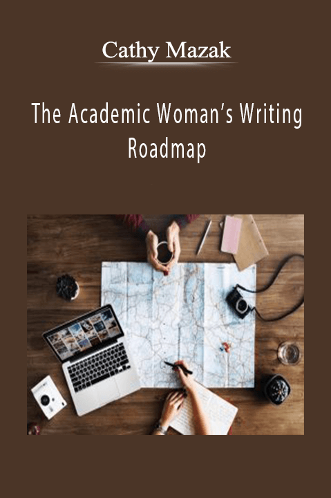 Cathy Mazak’s The Academic Woman’s Writing Roadmap helps women in academia develop writing habits and achieve publishing success.