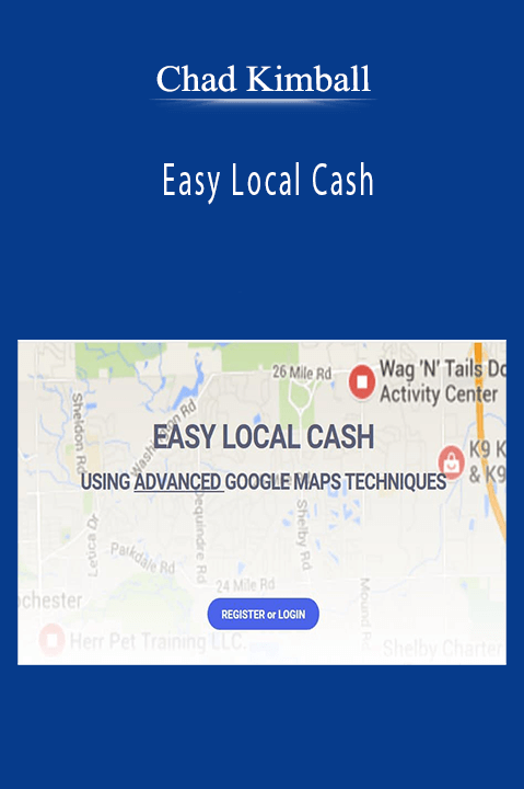 Chad Kimball’s Easy Local Cash teaches local SEO strategies for generating income and helping businesses rank higher.