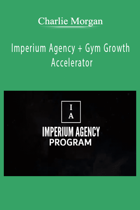 Charlie Morgan’s Imperium Agency + Gym Growth Accelerator teaches business growth strategies for gym and agency owners.
