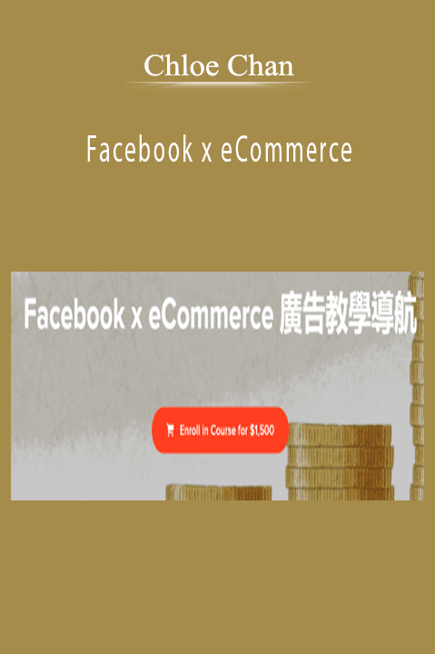 Chloe Chan’s Facebook x eCommerce course teaches online sellers how to scale their business with Facebook ads and engagement.
