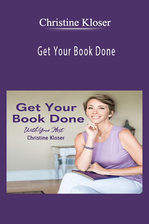 Christine Kloser’s Get Your Book Done program guides aspiring authors through writing and publishing their books.