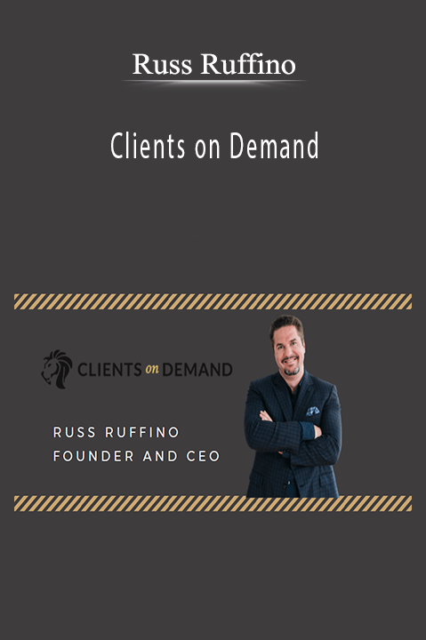 Russ Ruffino’s 'Clients on Demand' teaches proven strategies to attract and convert high-ticket clients.