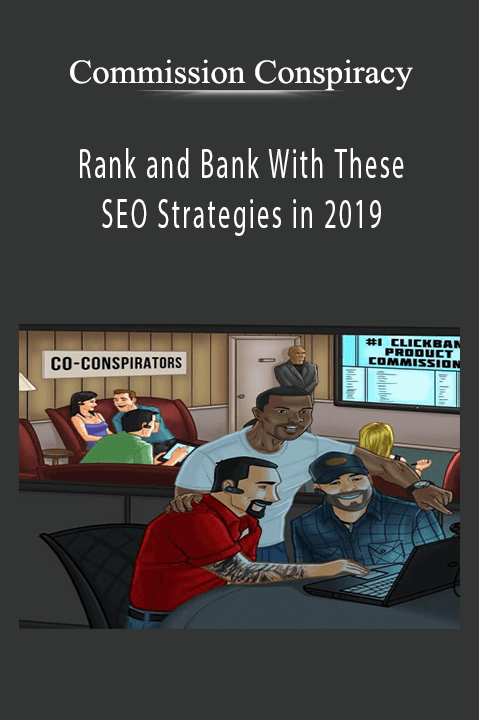 Commission Conspiracy teaches SEO strategies for ranking higher and earning commissions in 2019.