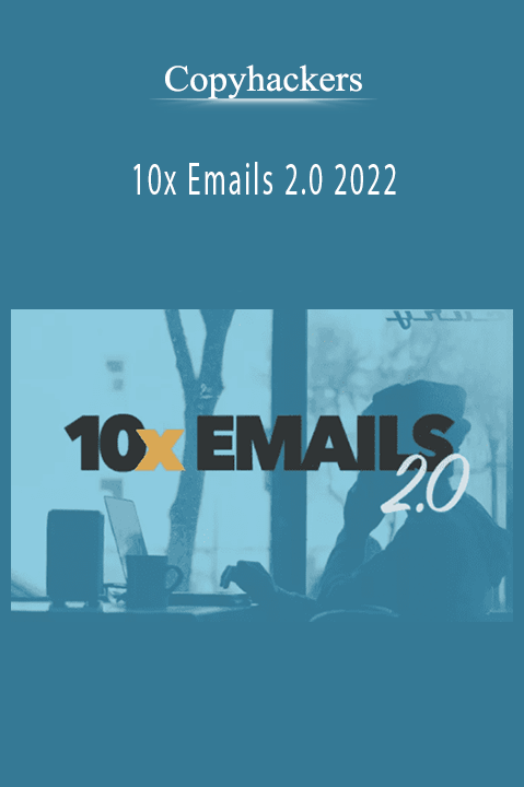 Copyhackers teaches how to write high-converting emails with 10x Emails 2.0 2022.