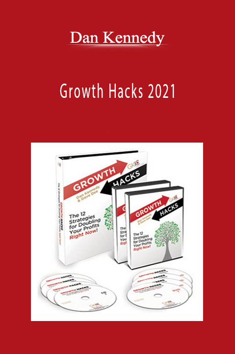 Dan Kennedy shares effective business growth strategies in Growth Hacks 2021.