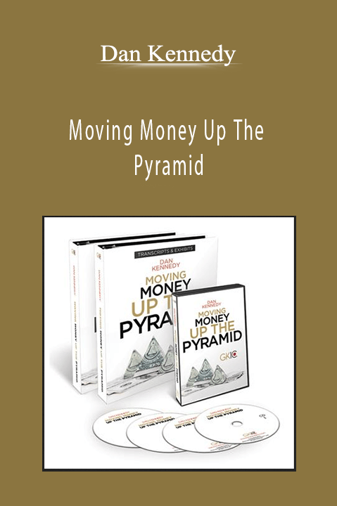 Dan Kennedy’s Moving Money Up The Pyramid course offers strategies for wealth-building and business growth.
