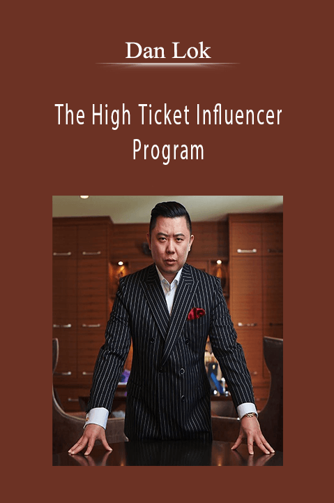 Dan Lok’s High Ticket Influencer Program teaches how to attract premium clients and close high-ticket deals.
