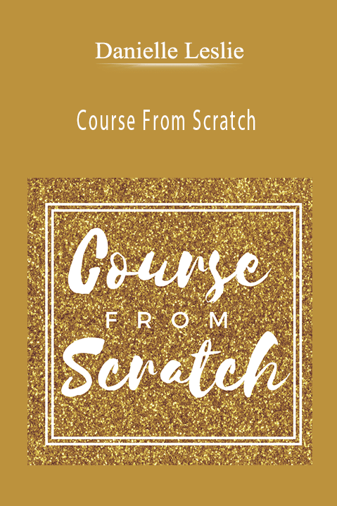 Danielle Leslie’s Course From Scratch program teaches how to build online courses from idea to launch.