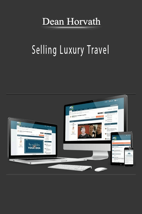 Dean Horvath teaches luxury travel sales techniques for high-end clients.