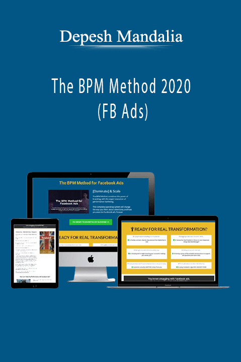 Depesh Mandalia’s BPM Method 2020 teaches advanced Facebook ad strategies for building scalable