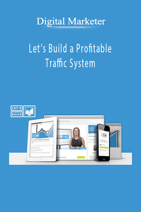 Digital Marketer’s traffic course teaches how to build a profitable traffic system using paid and organic strategies.
