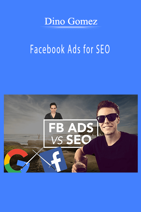 Dino Gomez’s Facebook Ads for SEO course teaches how to combine paid traffic and SEO to boost search rankings and conversions.