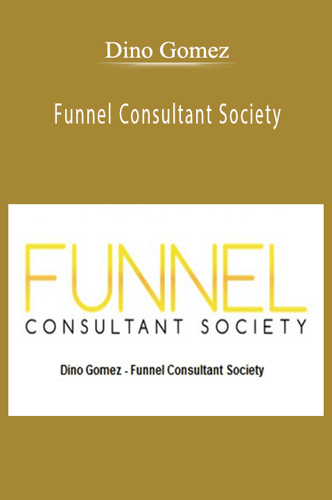 Dino Gomez’s Funnel Consultant Society course teaches how to build high-converting sales funnels and attract premium clients.