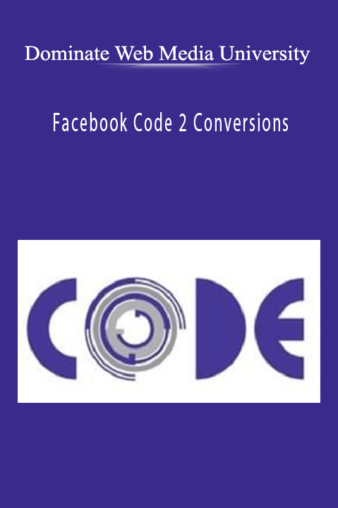 Dominate Web Media’s Facebook Code 2 Conversions teaches strategies for optimizing Facebook ad campaigns.