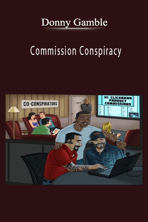 Donny Gamble’s Commission Conspiracy course teaches affiliate marketing strategies to maximize commissions.