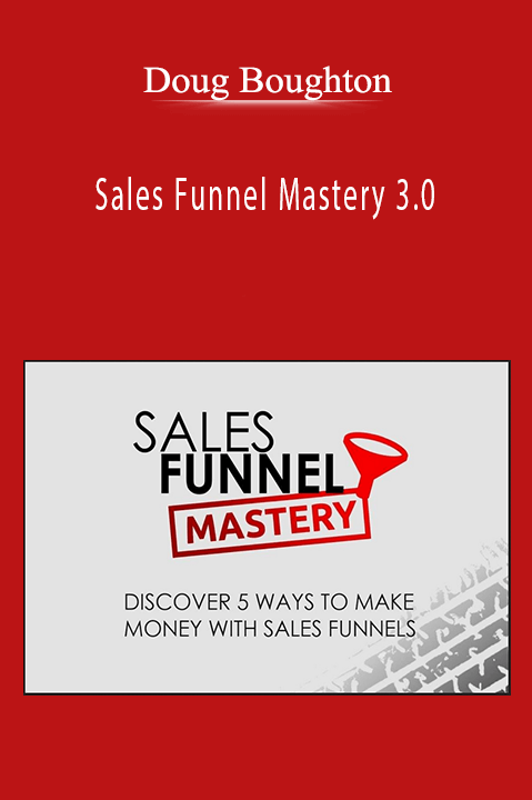 Doug Boughton’s Sales Funnel Mastery 3.0 teaches how to build and optimize high-converting sales funnels.