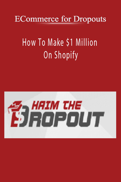 ECommerce for Dropouts teaches how to build a Shopify store and generate seven-figure success.