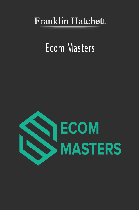 Franklin Hatchett teaches e-commerce business strategies in Ecom Masters course.