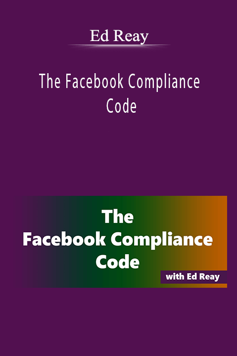 Ed Reay’s Facebook Compliance Code offers essential strategies to keep your ads compliant and successful.