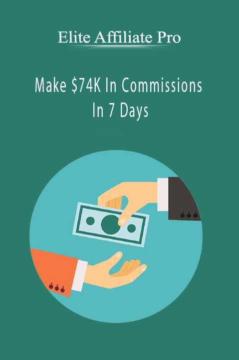 Elite Affiliate Pro teaches affiliate marketers how to make $74K in commissions in just 7 days through proven strategies.