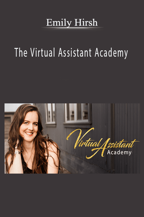 Emily Hirsh's Virtual Assistant Academy teaches essential skills for building a thriving remote career.