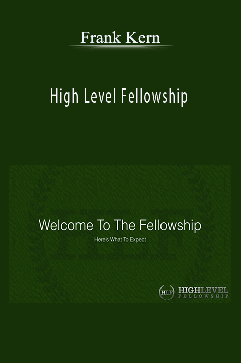Frank Kern’s High Level Fellowship teaches advanced strategies for scaling businesses and optimizing marketing systems.