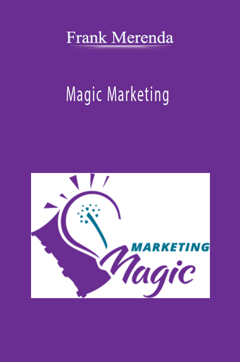 Frank Merenda teaches advanced marketing strategies in Magic Marketing course.